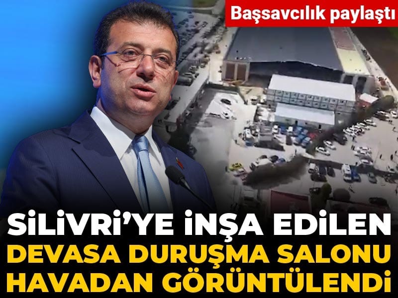 Silivri inşa edilen devasa duruşma salonu havadan görüntülendi