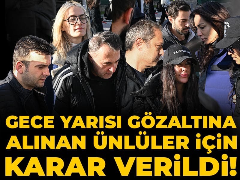 Son Dakika | Gece yarısı gözaltına alınan ünlüler için karar verildi! Fikret Orman, Burak Elmas, Hakan Sabancı...