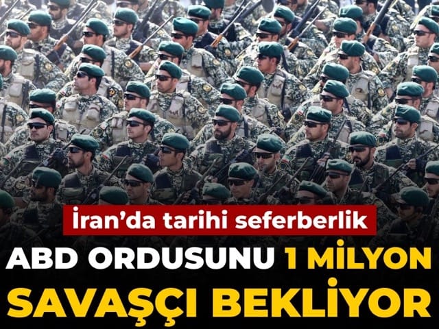 İran'da tarihi seferberlik: ABD ordusunu 1 milyon savaşçı bekliyor