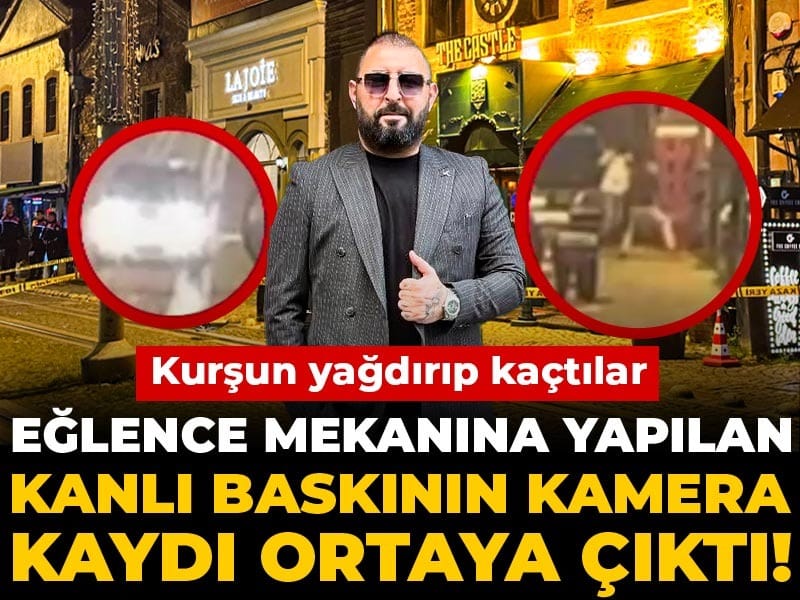 Eğlence mekanına yapılan kanlı baskının kamera kaydı ortaya çıktı! Kurşun yağdırıp kaçtılar