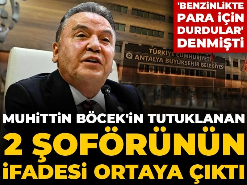 Son dakika | Muhittin Böcek'in tutuklanan 2 şoförünün ifadesi ortaya çıktı