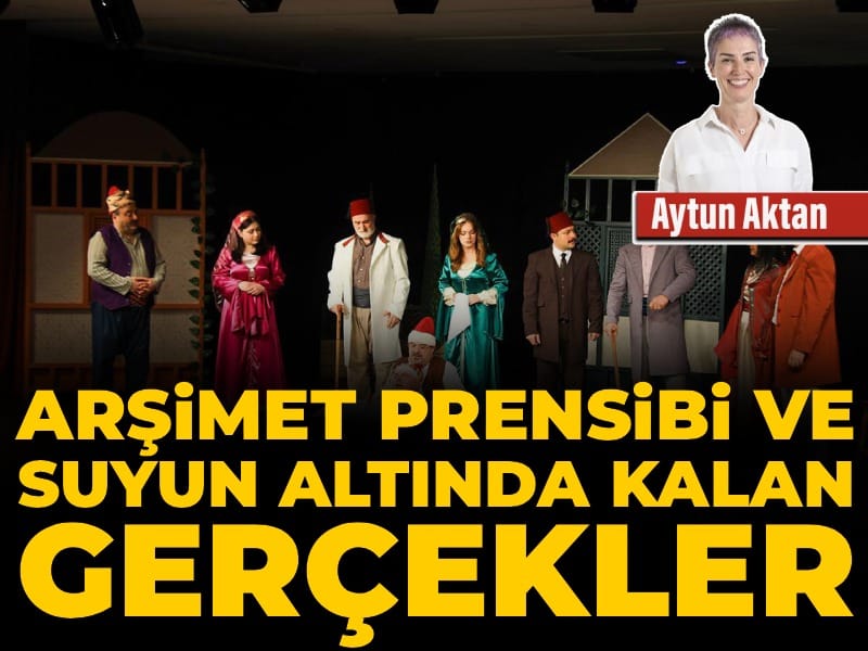 Arşimet prensibi ve suyun altında kalan gerçekler