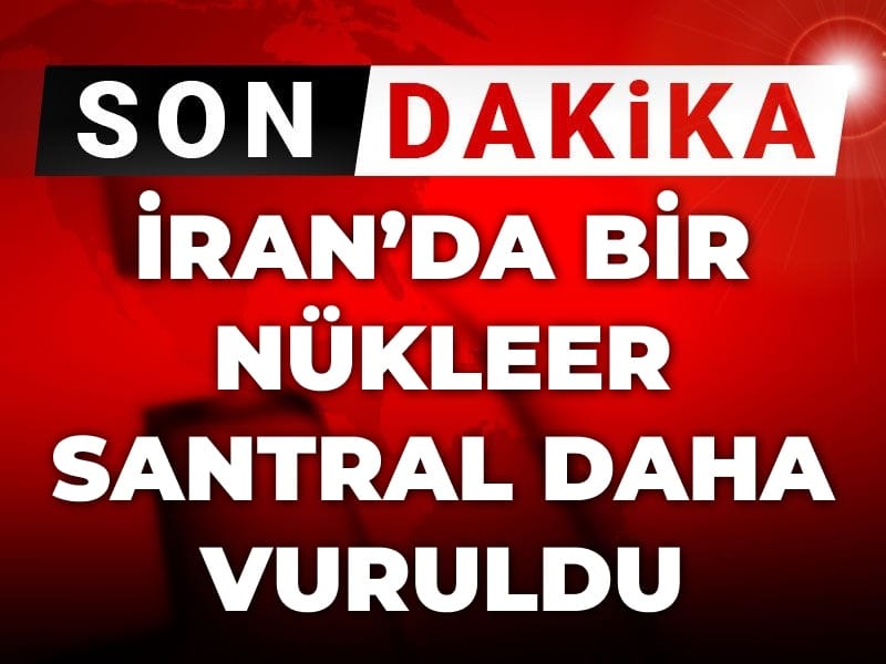 Son Dakika | İran'da yine nükleer tesis vuruldu
