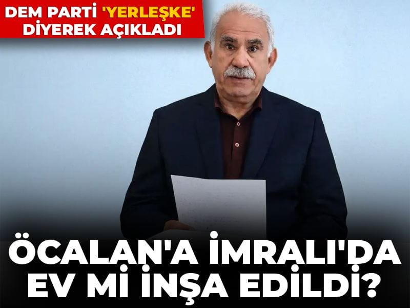 Öcalan'a İmralı'da ev mi inşa edildi? Tuncer Bakırhan 'yerleşke' diyerek açıkladı