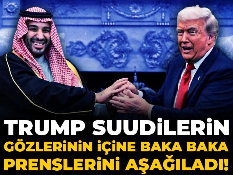 Trump Suudilerin gözlerinin içine baka baka prenslerini aşağıladı! Skandal sözler