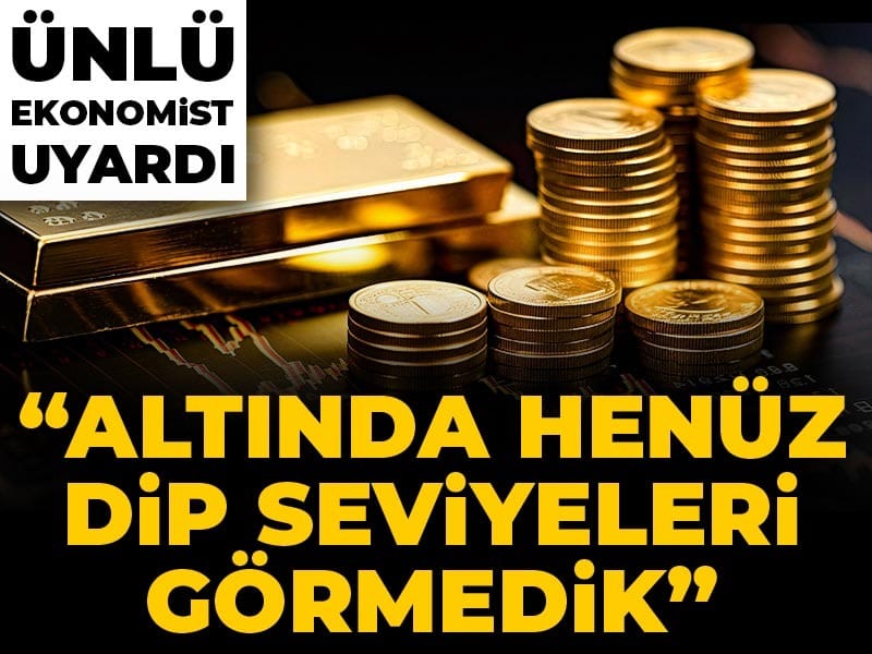 Ünlü ekonomist uyardı: Altında henüz dip seviyeleri görmedik