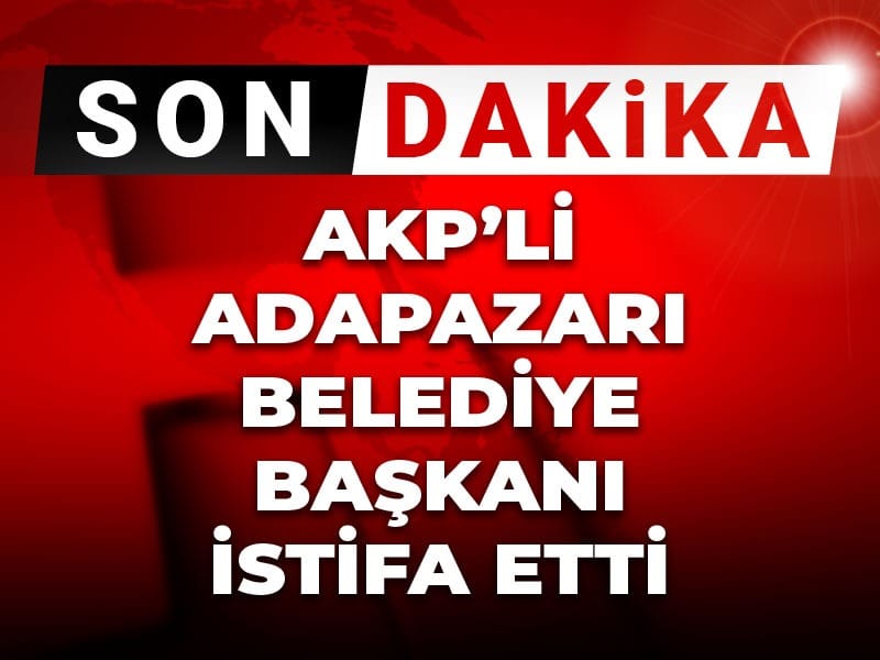 Son dakika | AKP’li Adapazarı Belediye Başkanı istifa etti