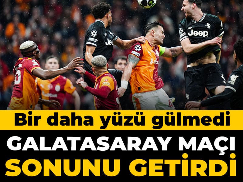 Galatasaray maçı sonunu getirdi: Bir daha gün yüzü gülmedi