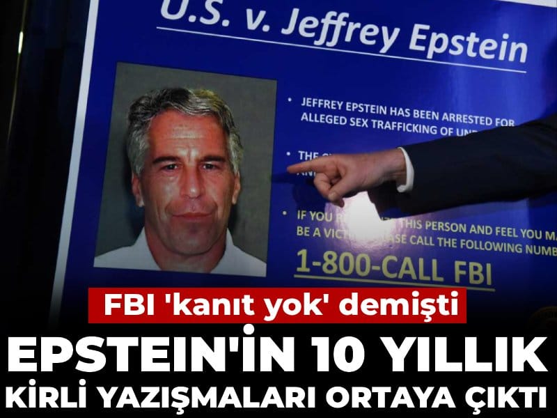 FBI 'kanıt yok' demişti: Epstein'in 10 yıllık kirli yazışmaları ortaya çıktı