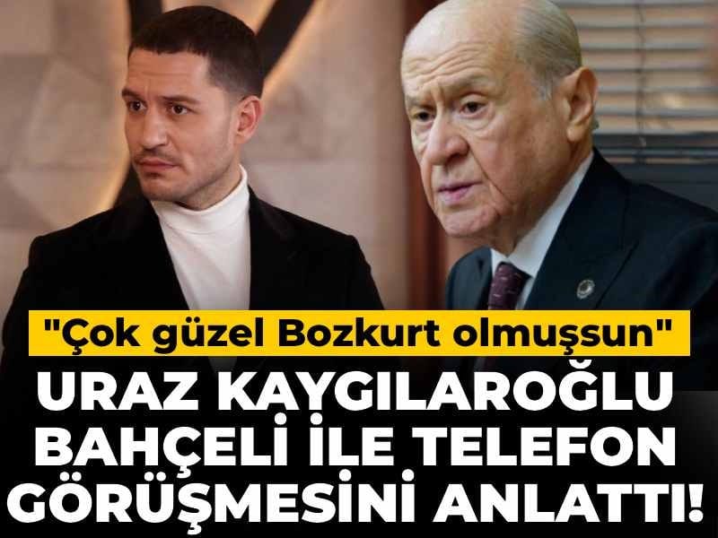 Uraz Kaygılaroğlu Bahçeli ile telefon görüşmesini anlattı! 