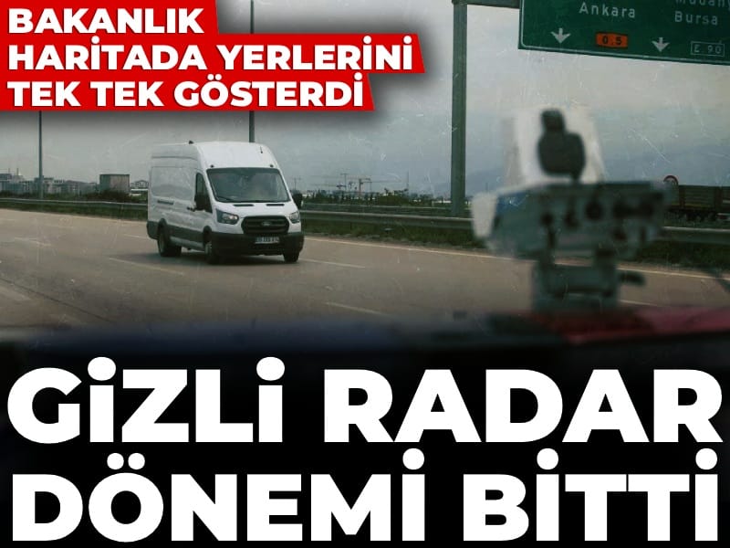 Gizli radar dönemi bitti! Bakanlık haritada yerlerini tek tek gösterdi