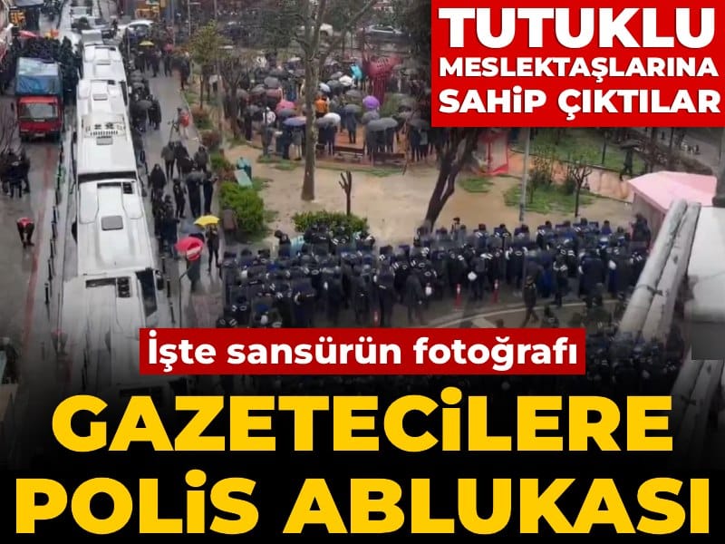 Son dakika | Polisten "Gazetecilere Özgürlük" yürüyüşüne barikatlı engel! Gazeteciler abluka altına alındı