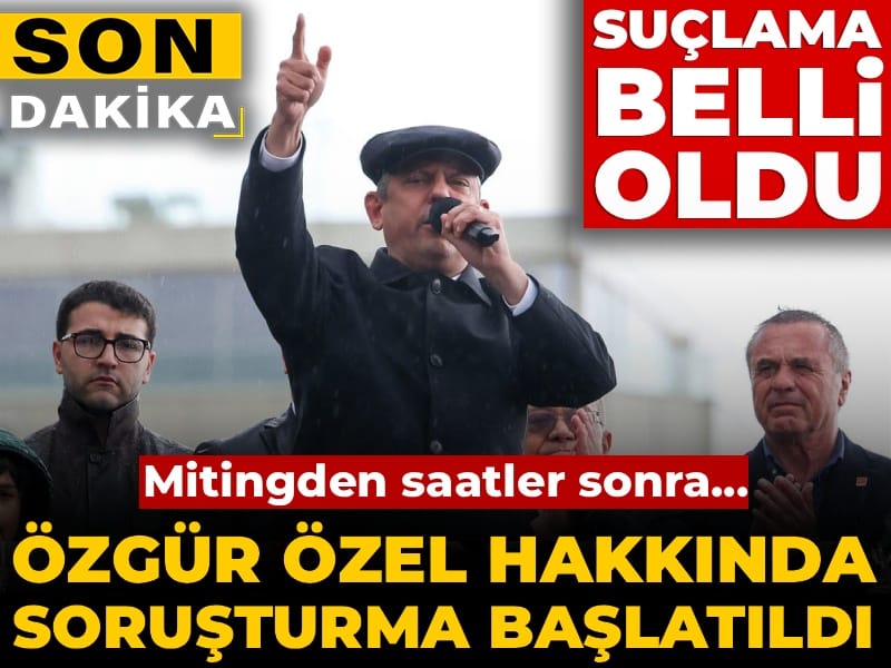 Son Dakika | Özgür Özel hakkında soruşturma başlatıldı!