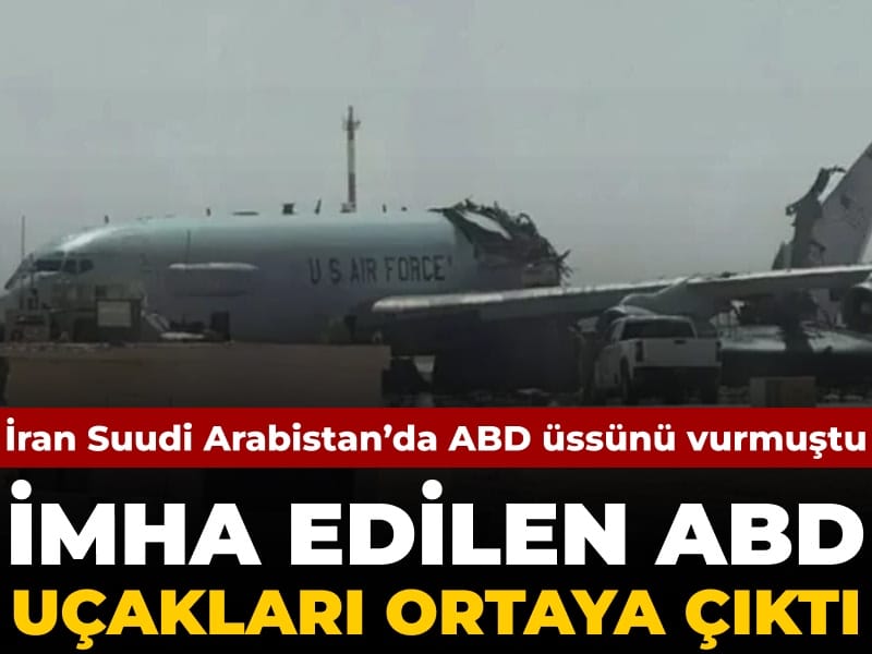 İmha edilen ABD uçakları ortaya çıktı: İran Suudi Arabistan'da vurmuştu