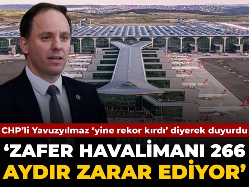 CHP'li Yavuzyılmaz: Zafer Havalimanı 266 aydır zarar ediyor