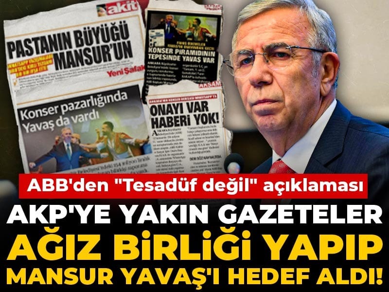 AKP'ye yakın gazeteler ağız birliği yapıp Mansur Yavaş'ı hedefi aldı! ABB'den "Tesadüf değil" açıklaması