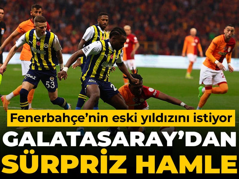 Galatasaray'dan sürpriz hamle: Fenerbahçe'nin eski yıldızını istiyor