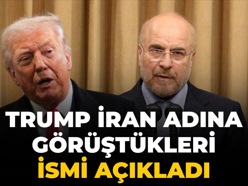 Trump İran’da görüştükleri ismi açıkladı