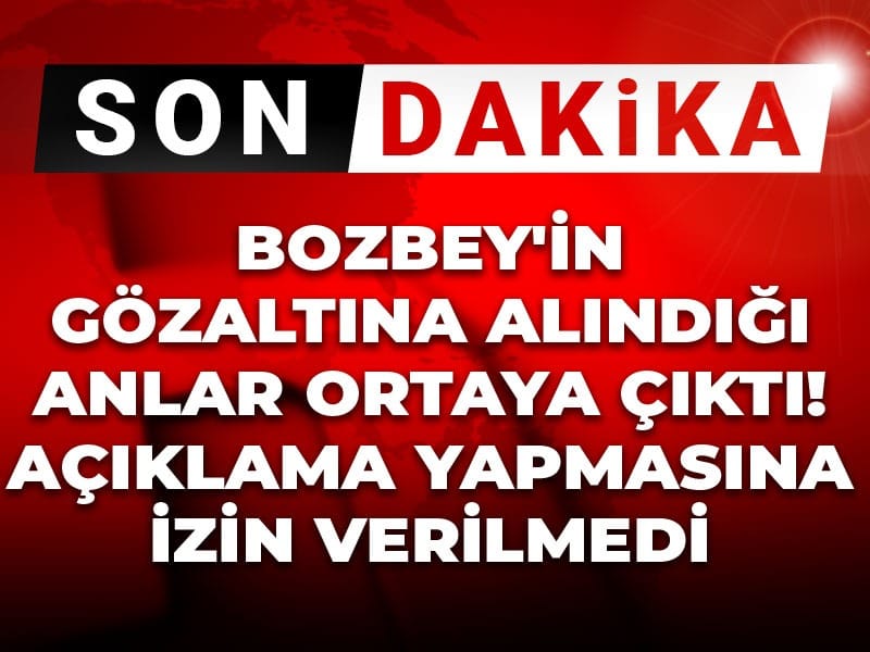 Son Dakika | Mustafa Bozbey'in gözaltına alındığı anlar ortaya çıktı! Açıklama yapmasına izin verilmedi