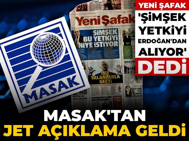 Yeni Şafak, 'Şimşek yetkiyi Erdoğan'dan alıyor' dedi, MASAK'tan jet açıklama geldi