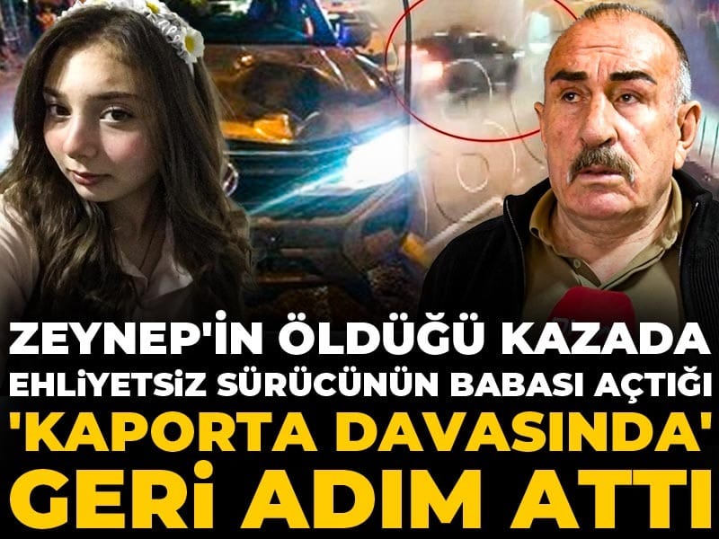 Zeynep'in öldüğü kazada ehliyetsiz sürücünün babası açtığı 'kaporta davasında' geri adım attı