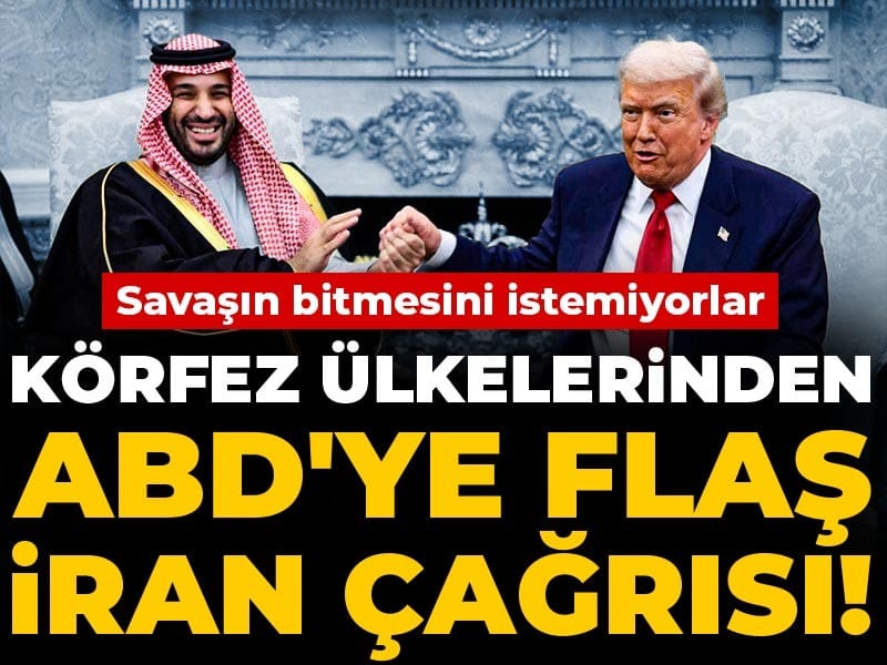 Körfez ülkelerinden ABD'ye flaş İran çağrısı! Savaşın bitmesini istemiyorlar