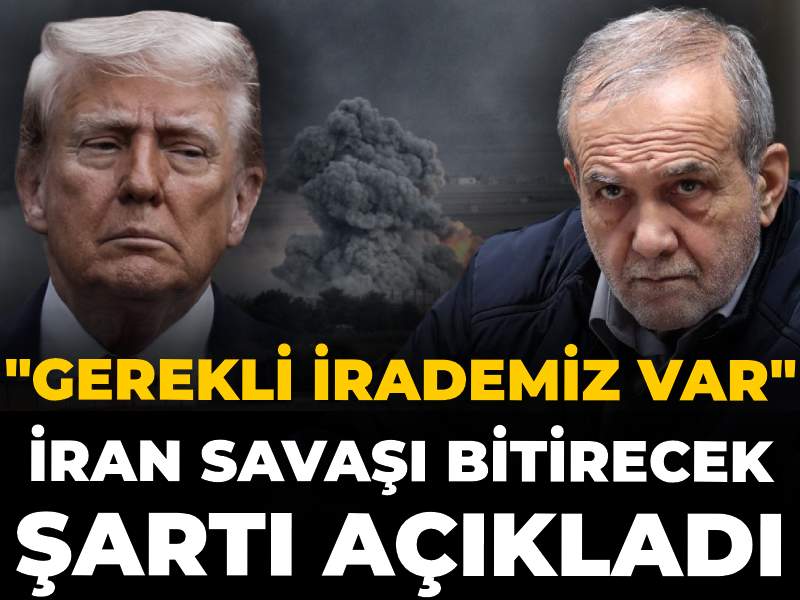 İran savaşı bitirecek şartı açıkladı: Gerekli irademiz var