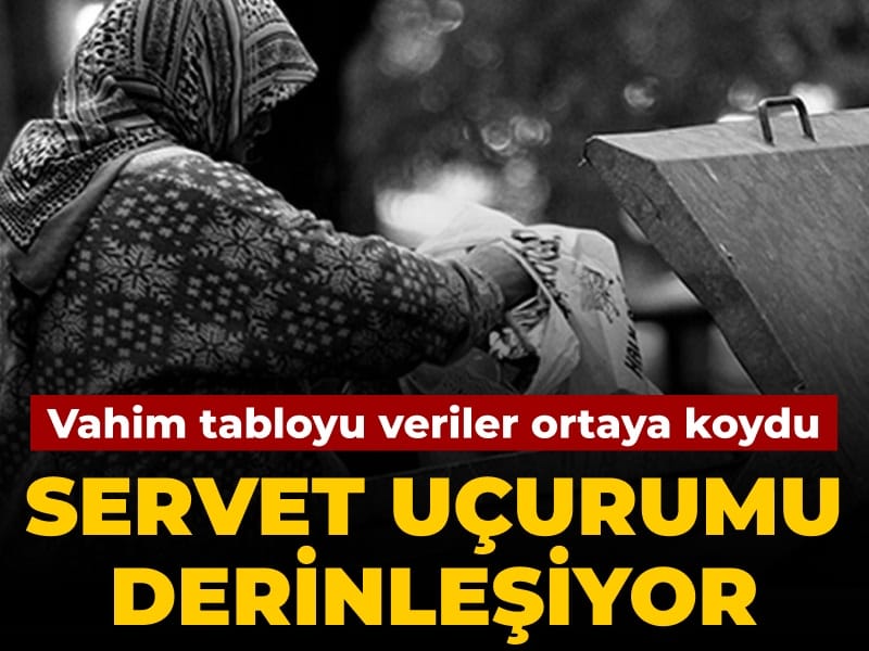 Türkiye’de servet uçurumu derinleşiyor