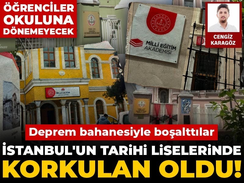 Deprem bahanesiyle boşaltılmışı: İstanbul'un tarihi liselerinde korkulan oldu!