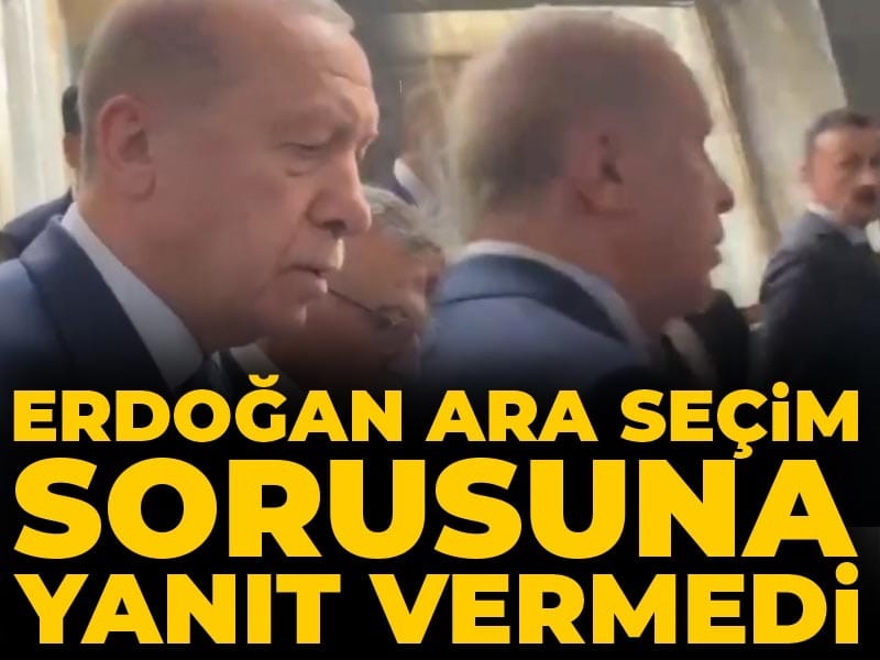 Erdoğan ara seçim sorusuna yanıt vermedi