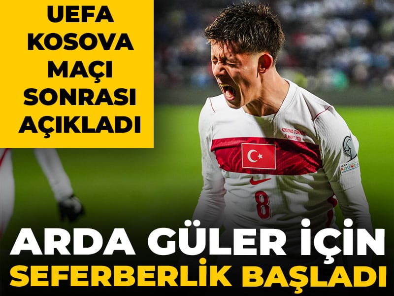 Arda Güler seferberliği başladı: UEFA Kosova maçı sonrası açıkladı