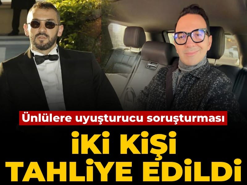 Son Dakika | Ünlülere uyuşturucu soruşturmasında iki isim tahliye edildi
