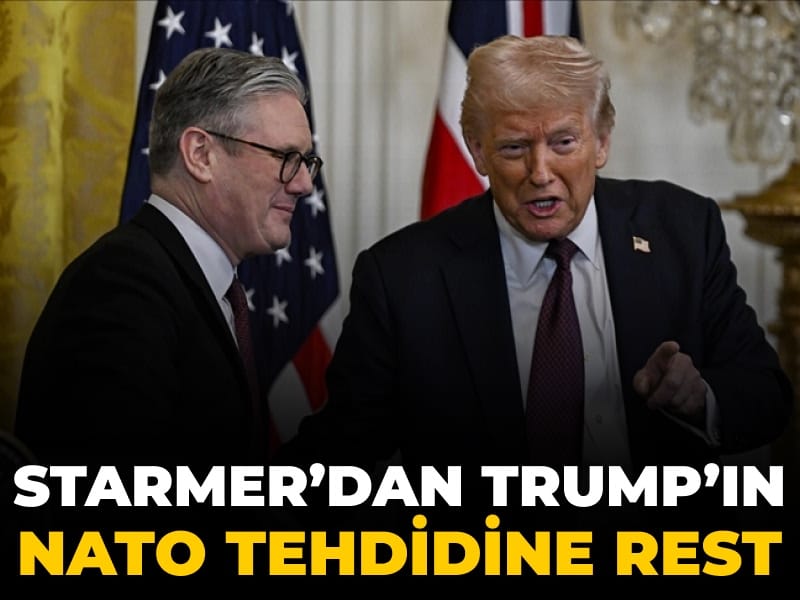 Starmer'dan Trump’ın NATO tehdidine rest