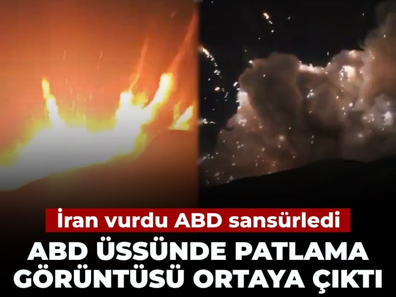 İran vurdu Pentagon sansürledi: ABD üssünde patlama görüntüsü ortaya çıktı