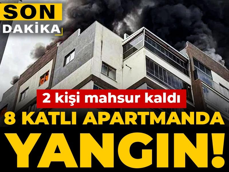 Son dakika | 8 katlı apartmanda yangın! 2 kişi mahsur kaldı