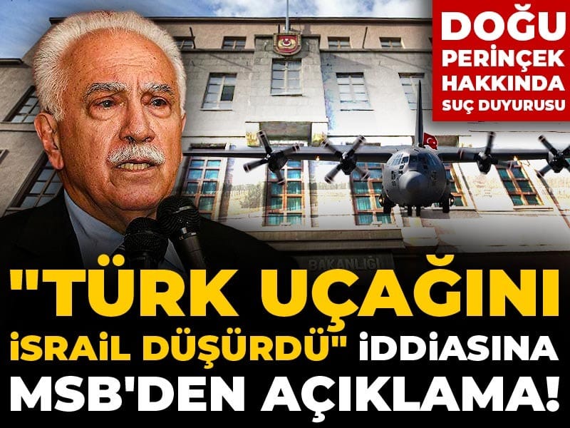 Son Dakika | "Türk uçağını İsrail düşürdü" iddiasına MSB'den açıklama! Doğu Perinçek hakkında suç duyurusu