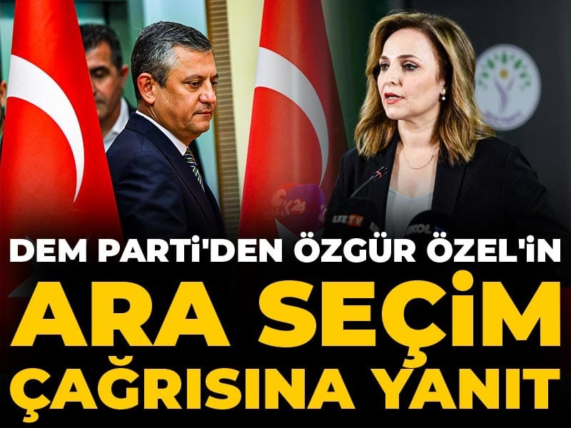 Son Dakika | DEM Parti'den Özgür Özel'in ara seçim çağrısına yanıt