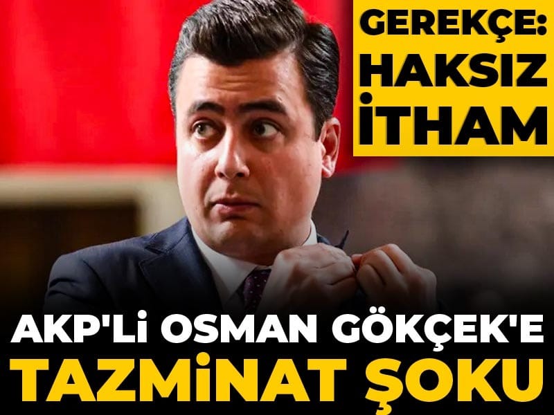 AKP'li Osman Gökçek'e tazminat şoku! Gerekçe: Haksız itham