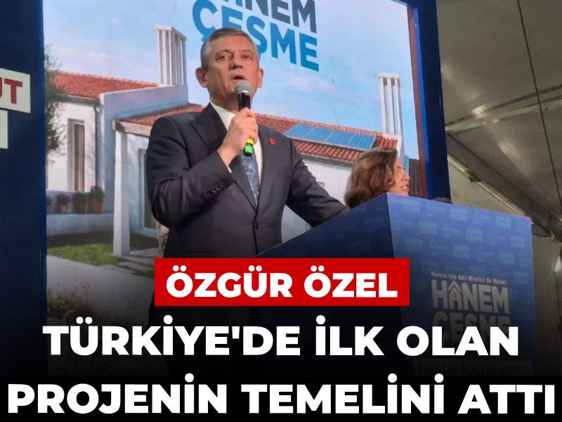 Özgür Özel Türkiye'de ilk olan projenin temelini attı