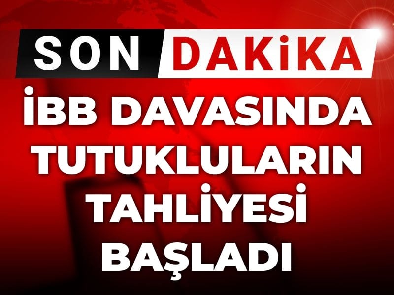 Son Dakika | İBB davasında tahliye kararı verilen tutukluların tahliyesi başladı