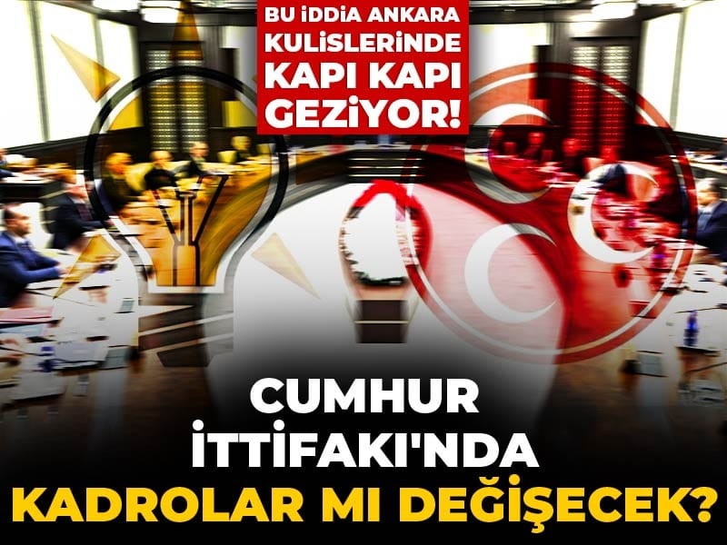 Bu iddia Ankara kulislerinde kapı kapı geziyor! Cumhur İttifakı'nda kadrolar mı değişecek?