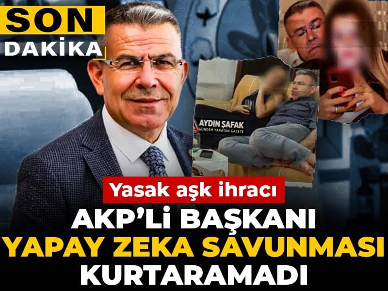 Son Dakika |AKP'li başkanın yasak aşk skandalı! İhraç ediliyor