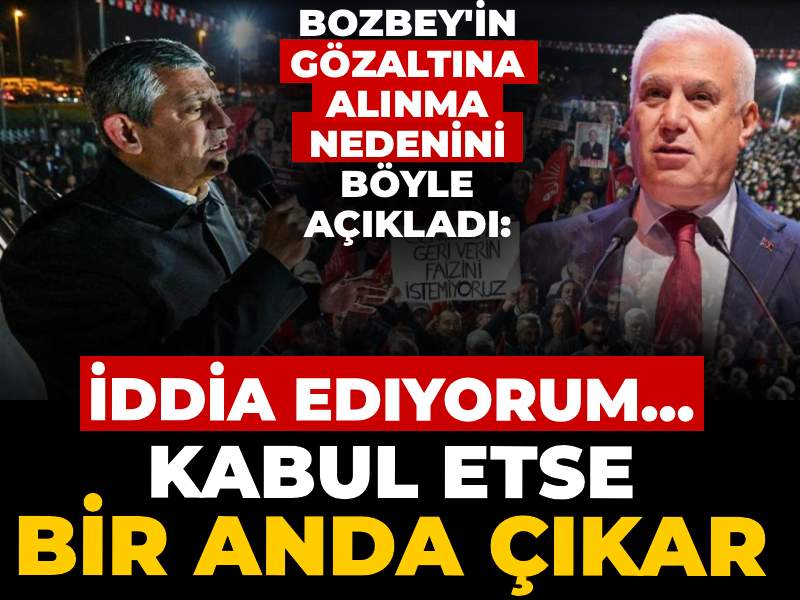 Özgür Özel Bozbey'in gözaltına alınma nedenini böyle açıkladı: İddia ediyorum kabul etse bir anda çıkar