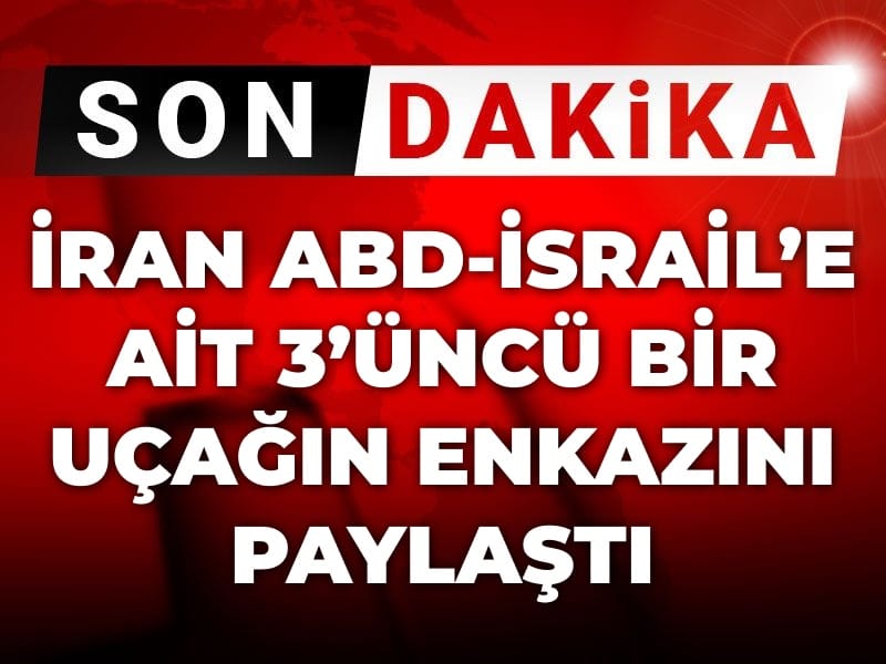Son Dakika | İran, ABD-İsrail'e ait 3'üncü bir uçağın enkazını paylaştı