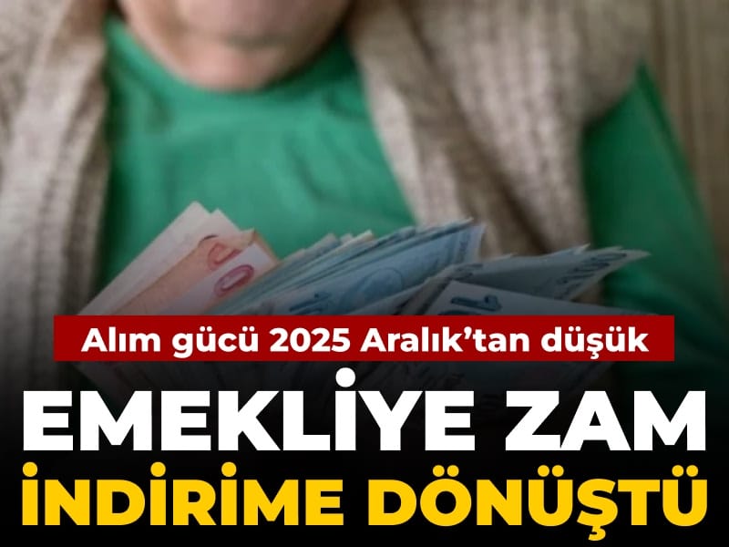 Emeklinin zammı indirime dönüştü: Alım gücü 2025 Aralık'tan düşük