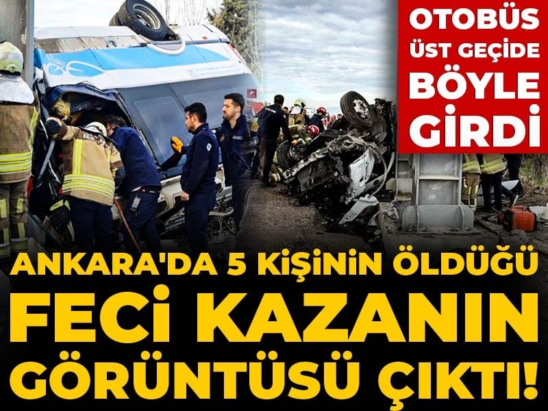 Son dakika | Ankara'da feci kaza! Otobüs üst geçide çarptı 5 kişi öldü