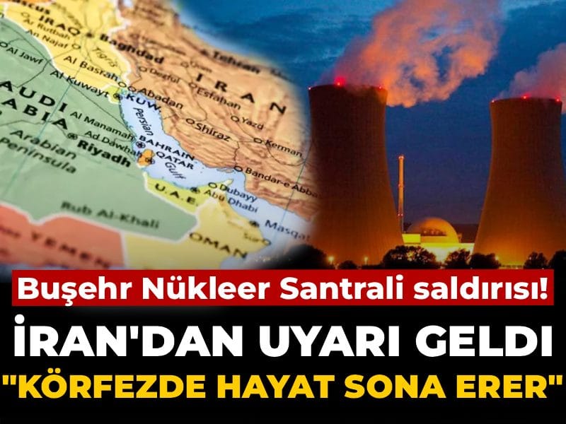Buşehr Nükleer Santrali saldırısı! İran'dan uyarı geldi: Tahran değil, Körfez'de hayat sona erer