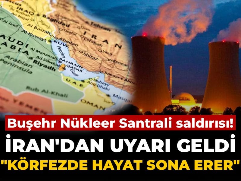 Buşehr Nükleer Santrali saldırısı! İran'dan uyarı geldi: Tahran'da değil, Körfez'de hayat sona erer