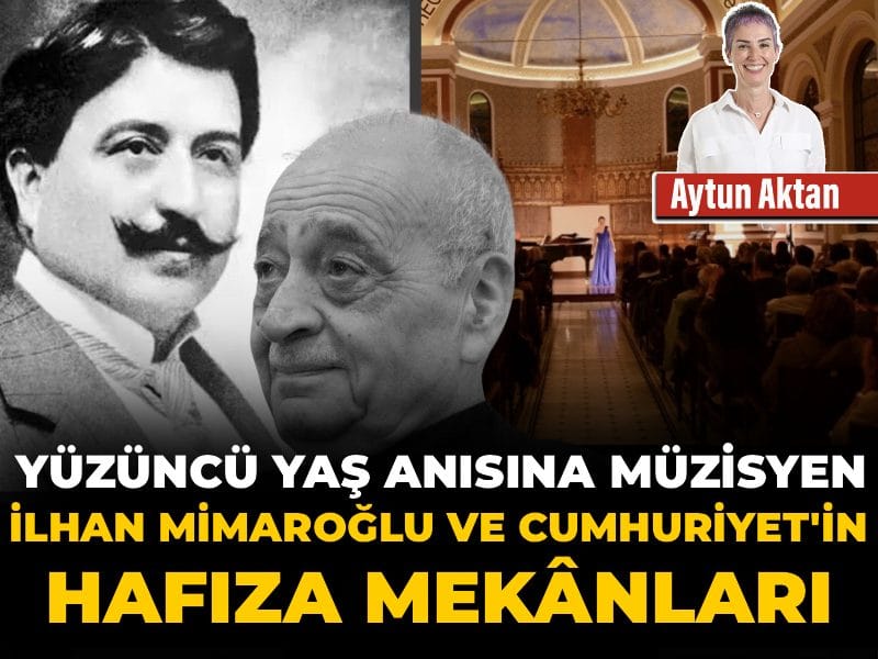 Yüzüncü yaş anısına müzisyen İlhan Mimaroğlu ve Cumhuriyet'in hafıza mekânları