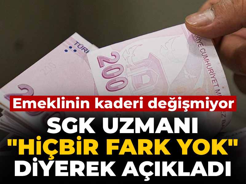 Emeklinin kaderi değişmiyor: SGK uzmanı "Hiçbir fark yok" diyerek açıkladı